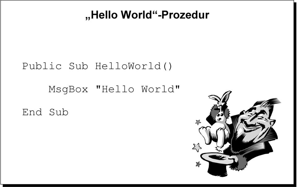 Sub HelloWorld()