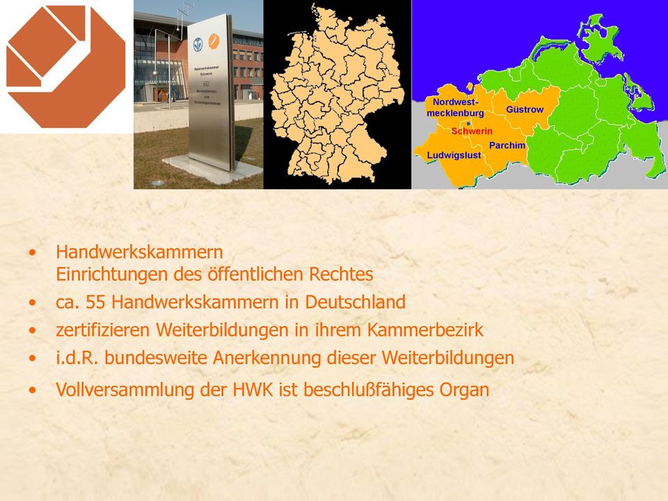 55 Handwerkskammern in Deutschland zertifizieren Weiterbildungen in ihrem