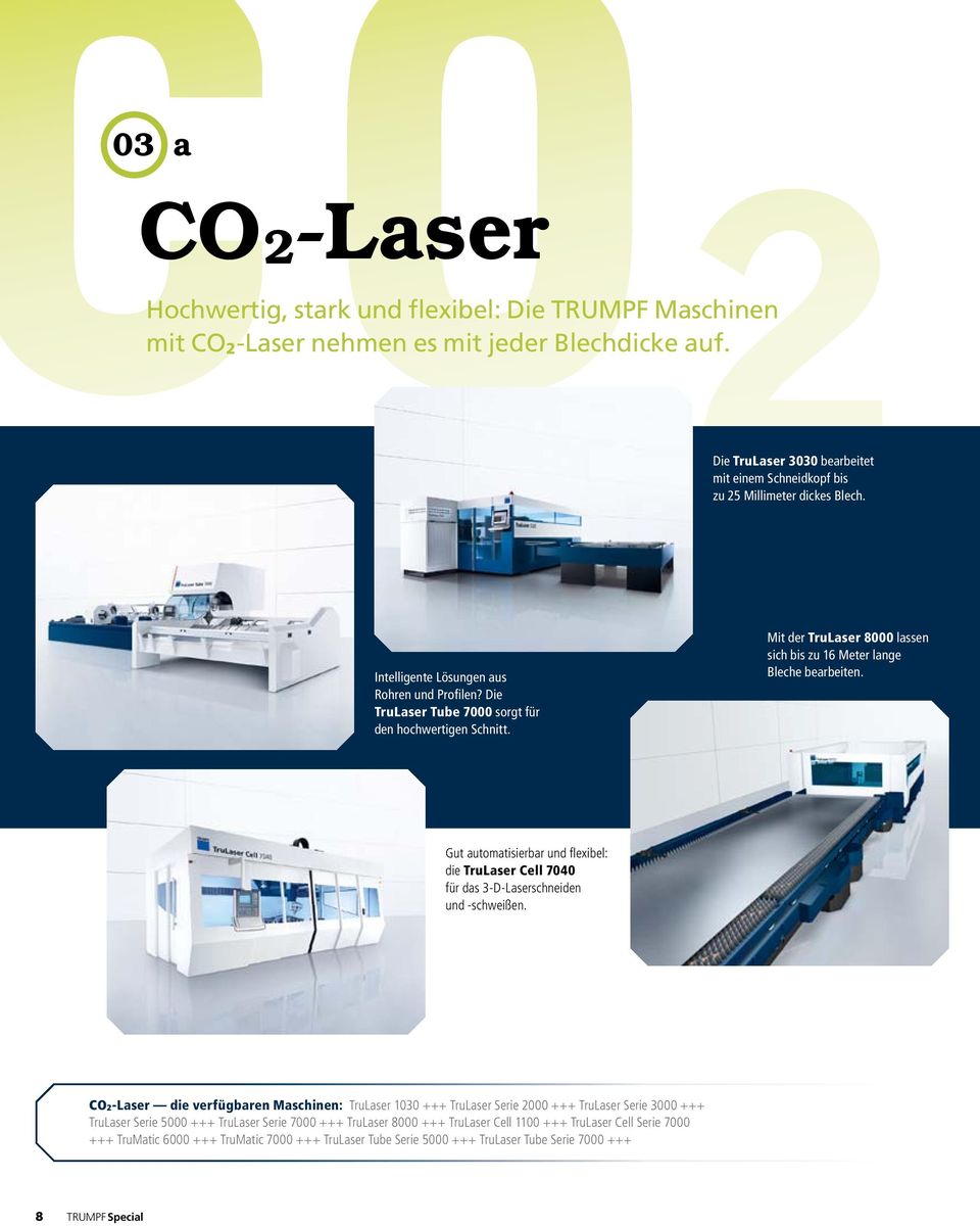 Mit der TruLaser 8000 lassen sich bis zu 16 Meter lange Bleche bearbeiten. Gut automatisierbar und flexibel: die TruLaser Cell 7040 für das 3-D-Laserschneiden und -schweißen.