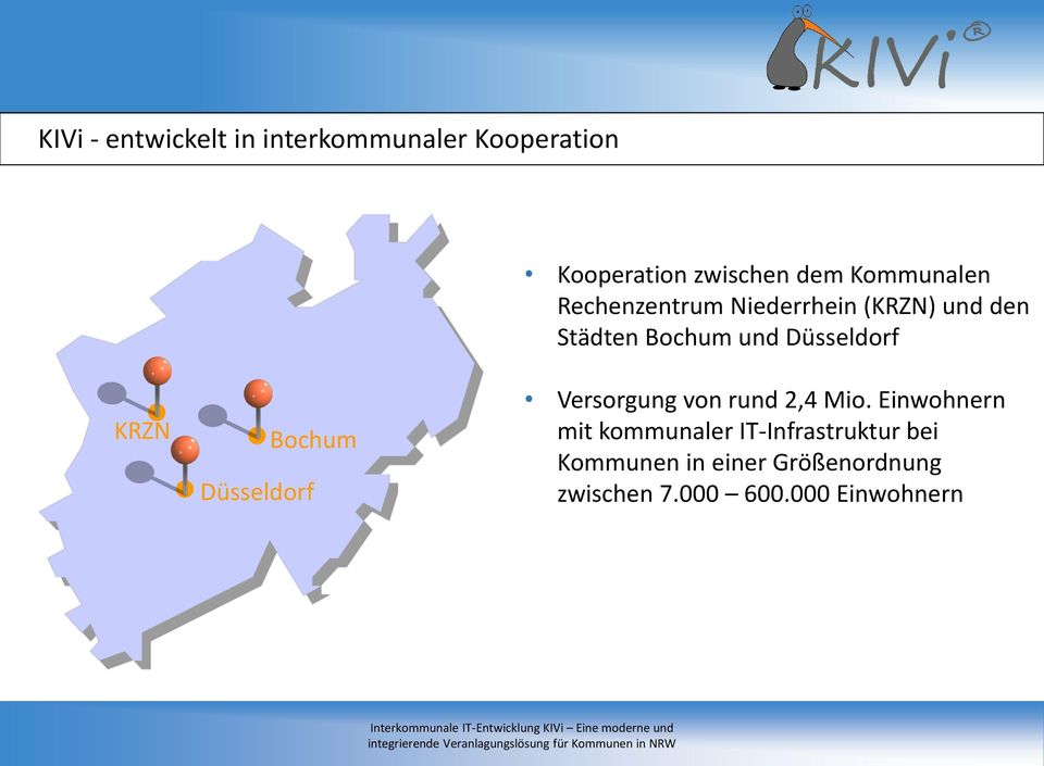 und den Städten Bochum und Düsseldorf Versorgung von rund 2,4 Mio.