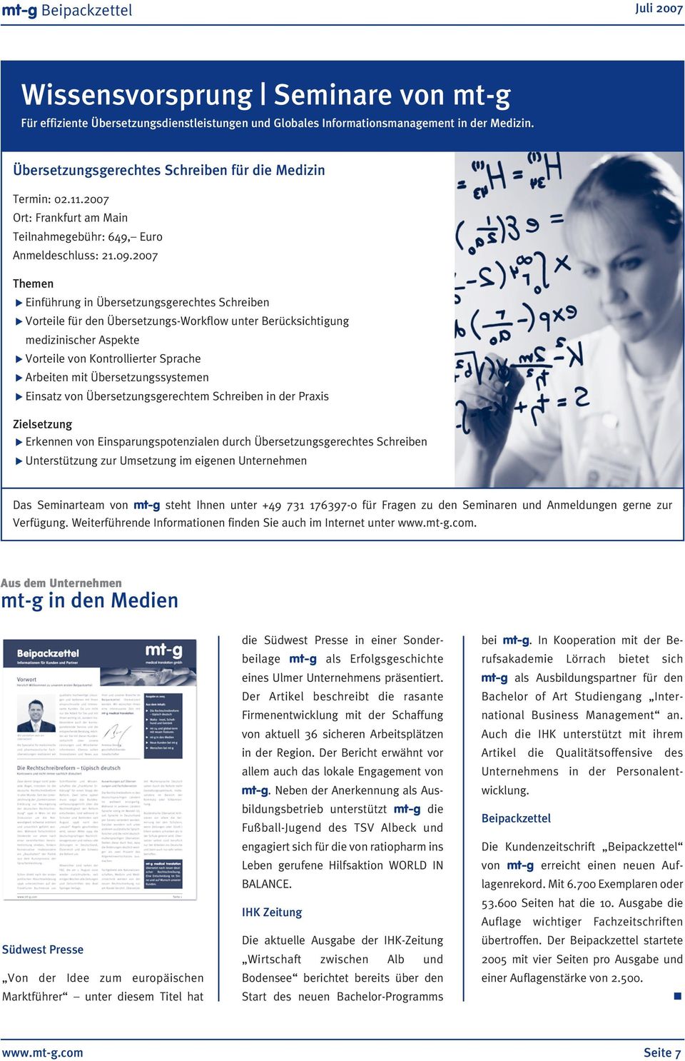 2007 Themen Einführung in Übersetzungsgerechtes Schreiben Vorteile für den Übersetzungs-Workflow unter Berücksichtigung medizinischer Aspekte Vorteile von Kontrollierter Sprache Arbeiten mit