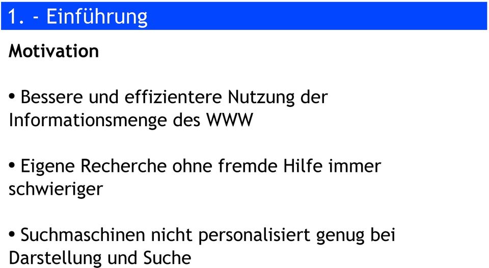 Recherche ohne fremde Hilfe immer schwieriger