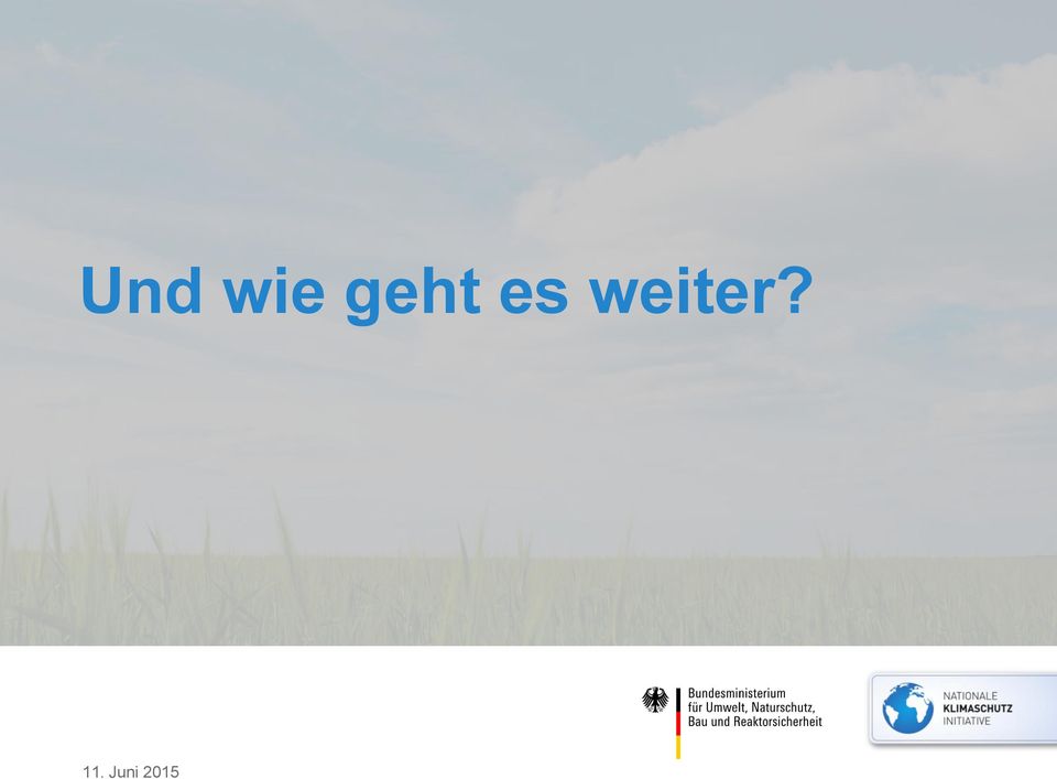 weiter?