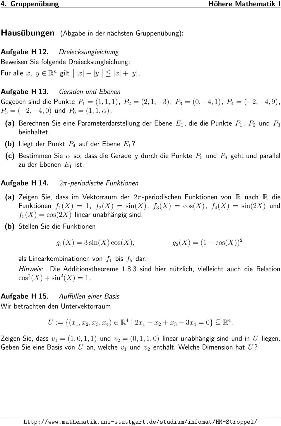 (a) Berechnen Sie eine Parameterdarstellung der Ebene E, die die Punkte P, P und P 3 beinhaltet. (b) Liegt der Punkt P 4 auf der Ebene E?