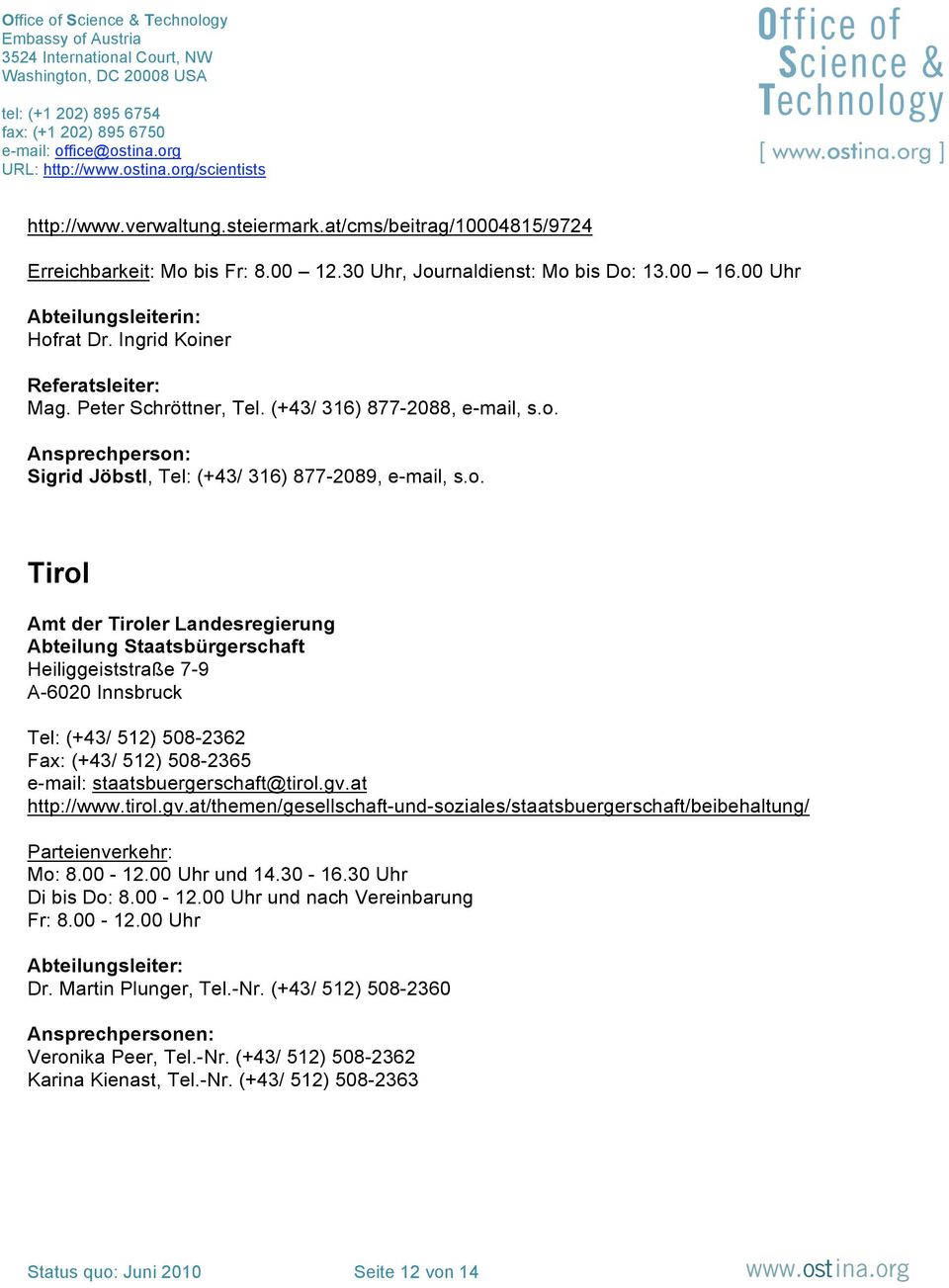 ner Referatsleiter: Mag. Peter Schröttner, Tel. (+43/ 316) 877-2088, e-mail, s.o.