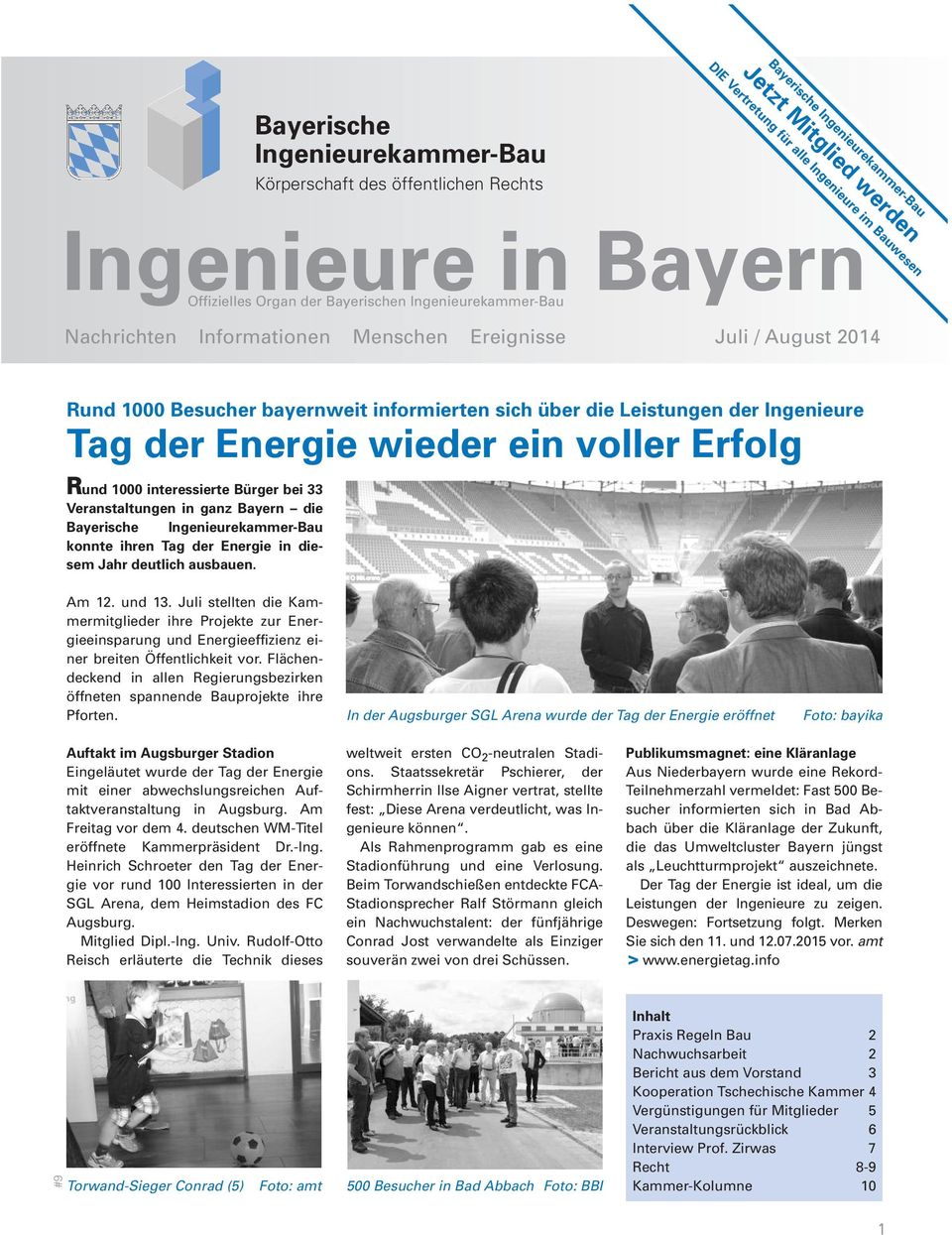Ingenieure Tag der Energie wieder ein voller Erfolg Rund 1000 interessierte Bürger bei 33 Veranstaltungen in ganz Bayern die Bayerische Ingenieurekammer-Bau konnte ihren Tag der Energie in diesem