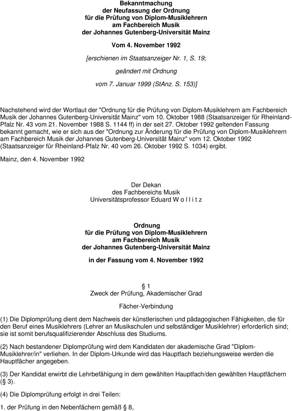 Oktober 1988 (Staatsanzeiger für Rheinland- Pfalz Nr. 43 vom 21. November 1988 S. 1144 ff) in der seit 27.