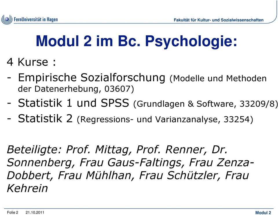 Statistik 1 und SPSS (Grundlagen & Software, 33209/8) - Statistik 2 (Regressions- und
