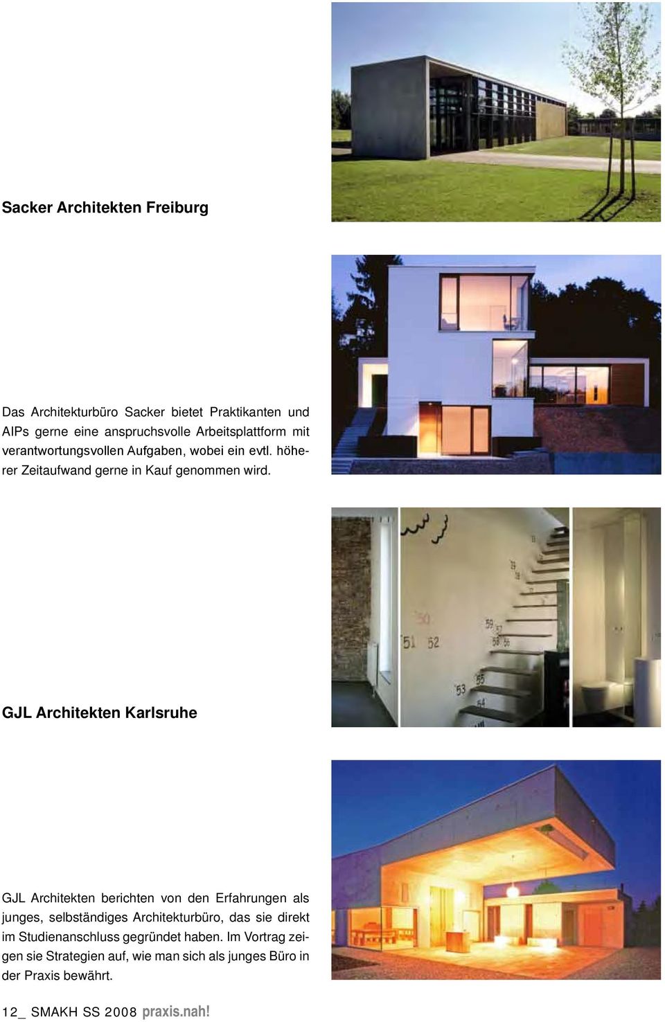 GJL Architekten Karlsruhe GJL Architekten berichten von den Erfahrungen als junges, selbständiges Architekturbüro, das sie