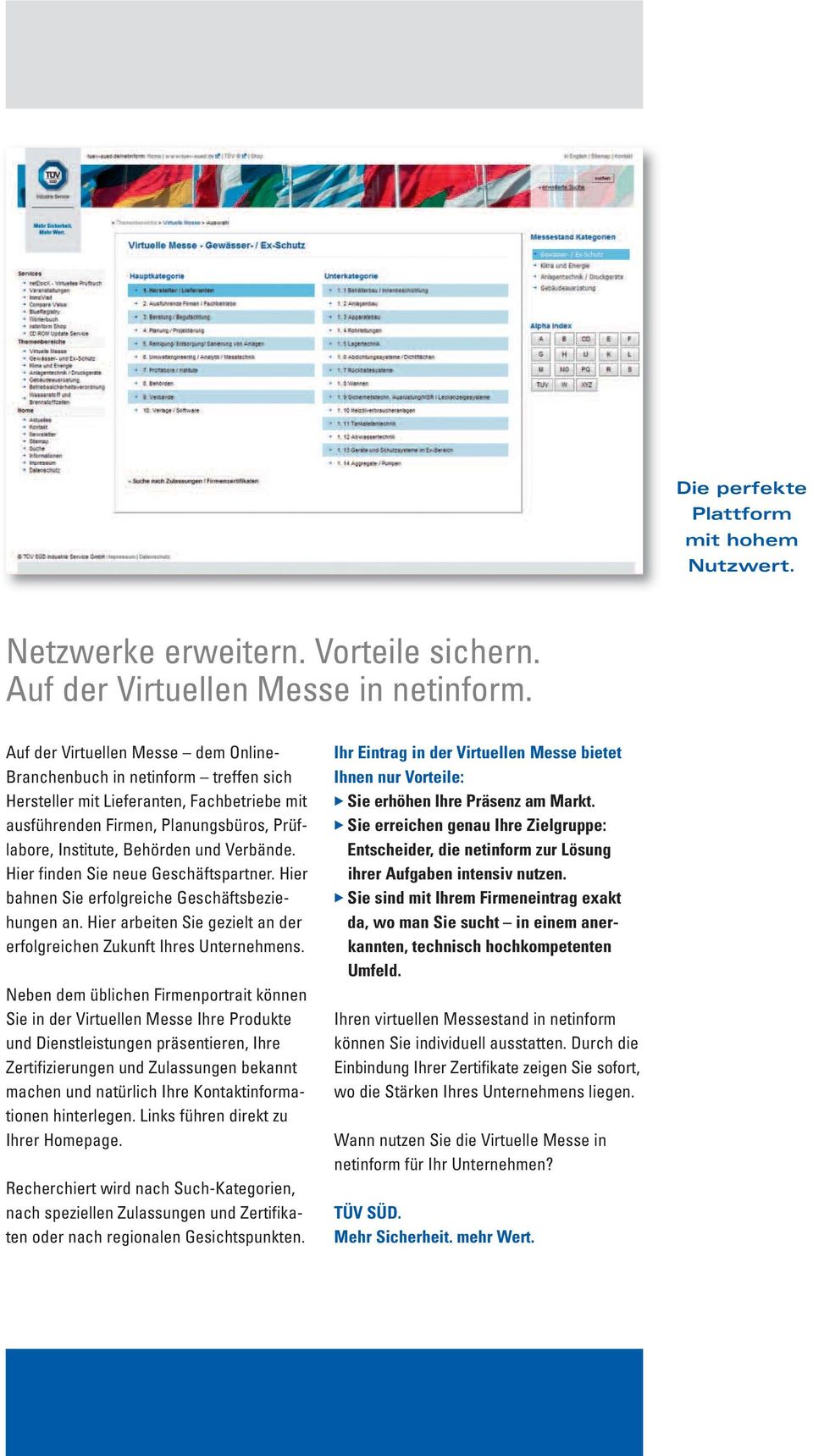 Verbände. Hier finden Sie neue Geschäftspartner. Hier bahnen Sie erfolgreiche Geschäftsbeziehungen an. Hier arbeiten Sie gezielt an der erfolgreichen Zukunft Ihres Unternehmens.