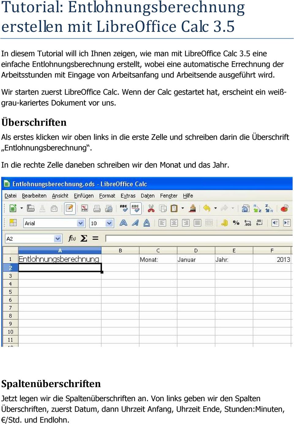Wir starten zuerst LibreOffice Calc. Wenn der Calc gestartet hat, erscheint ein weißgrau-kariertes Dokument vor uns.
