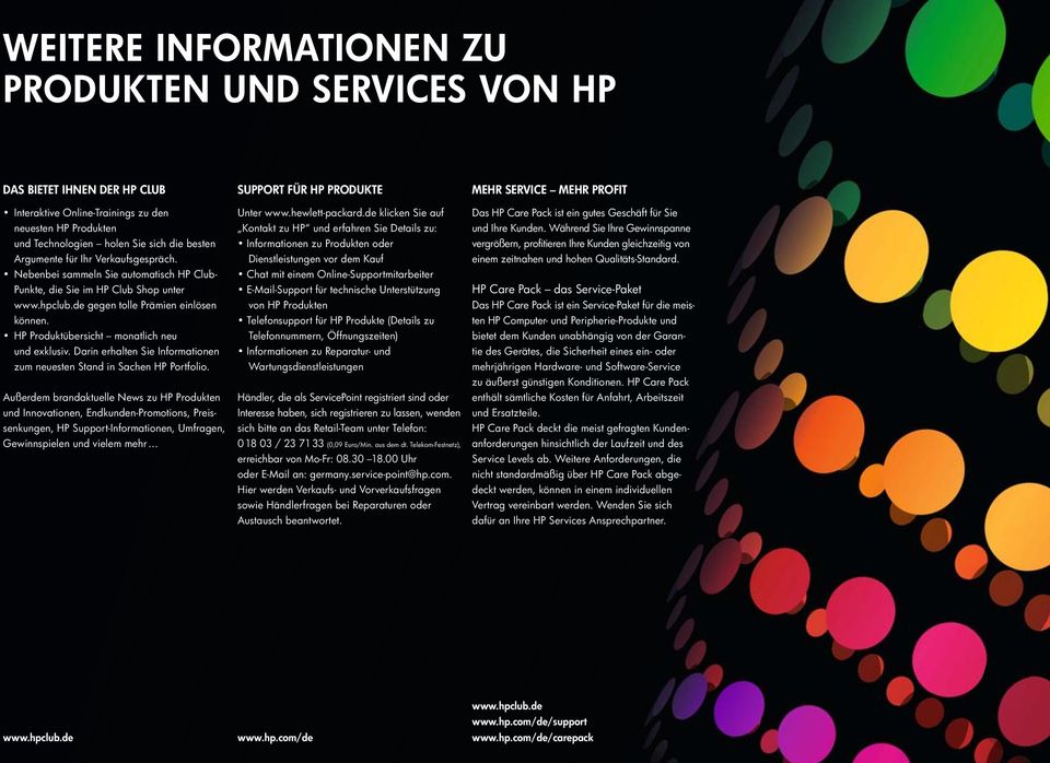 Darin erhalten Sie Informationen zum neuesten Stand in Sachen HP Portfolio.