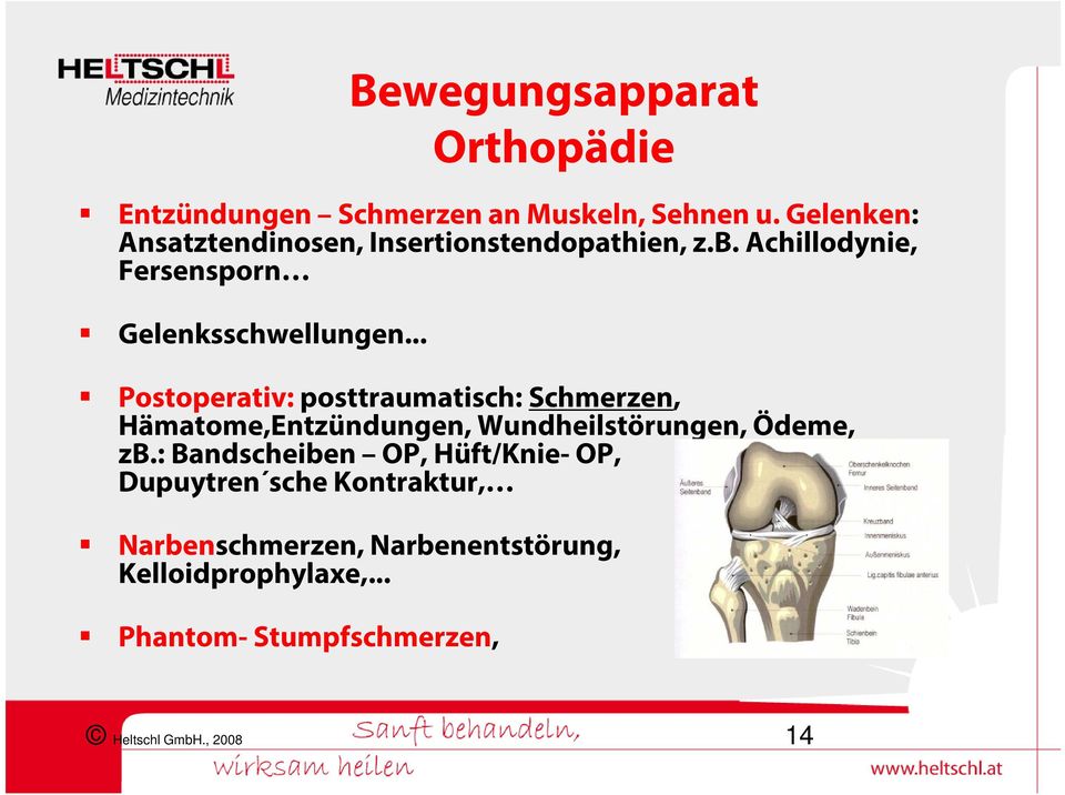 .. Postoperativ: posttraumatisch: Schmerzen, Hämatome,Entzündungen, Wundheilstörungen, Ödeme, zb.