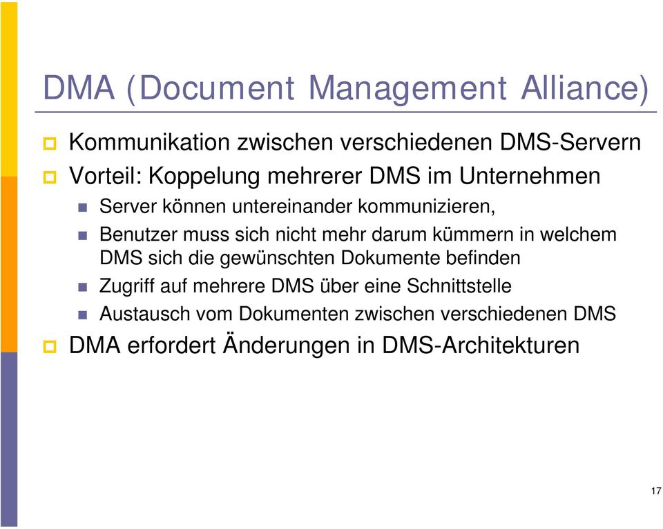 darum kümmern in welchem DMS sich die gewünschten Dokumente befinden Zugriff auf mehrere DMS über eine