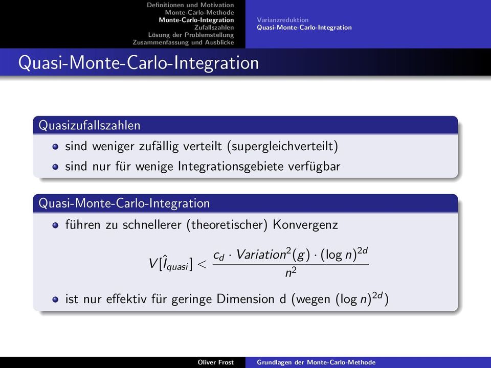 verfügbar Quasi- führen zu schnellerer (theoretischer) Konvergenz V [Îquasi] <