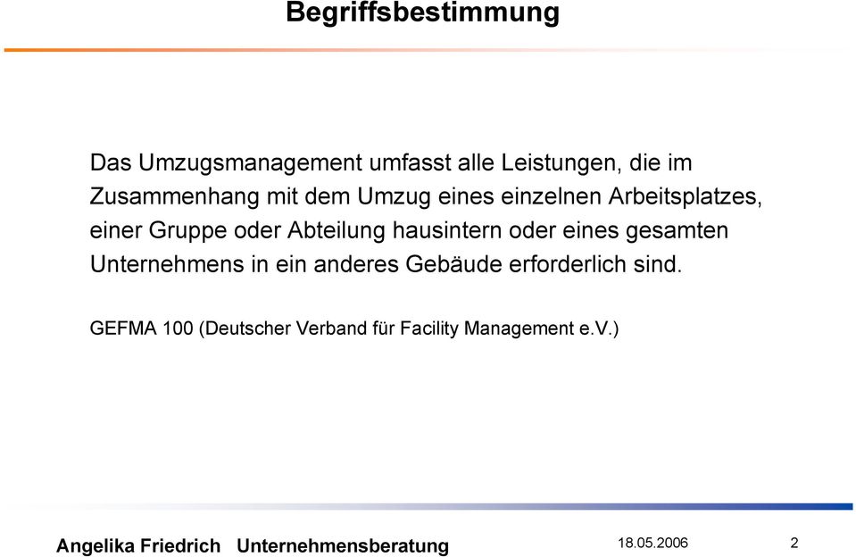 eines gesamten Unternehmens in ein anderes Gebäude erforderlich sind.