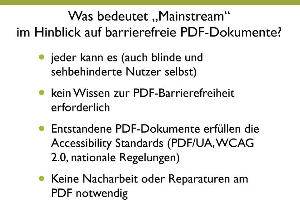PDF-Barrierefreiheit erforderlich Entstandene PDF-Dokumente erfüllen die