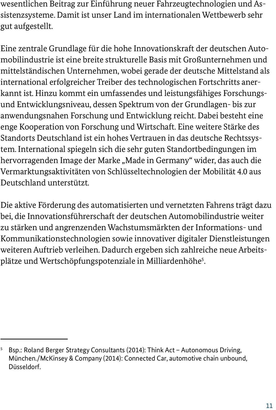 deutsche Mittelstand als international erfolgreicher Treiber des technologischen Fortschritts anerkannt ist.