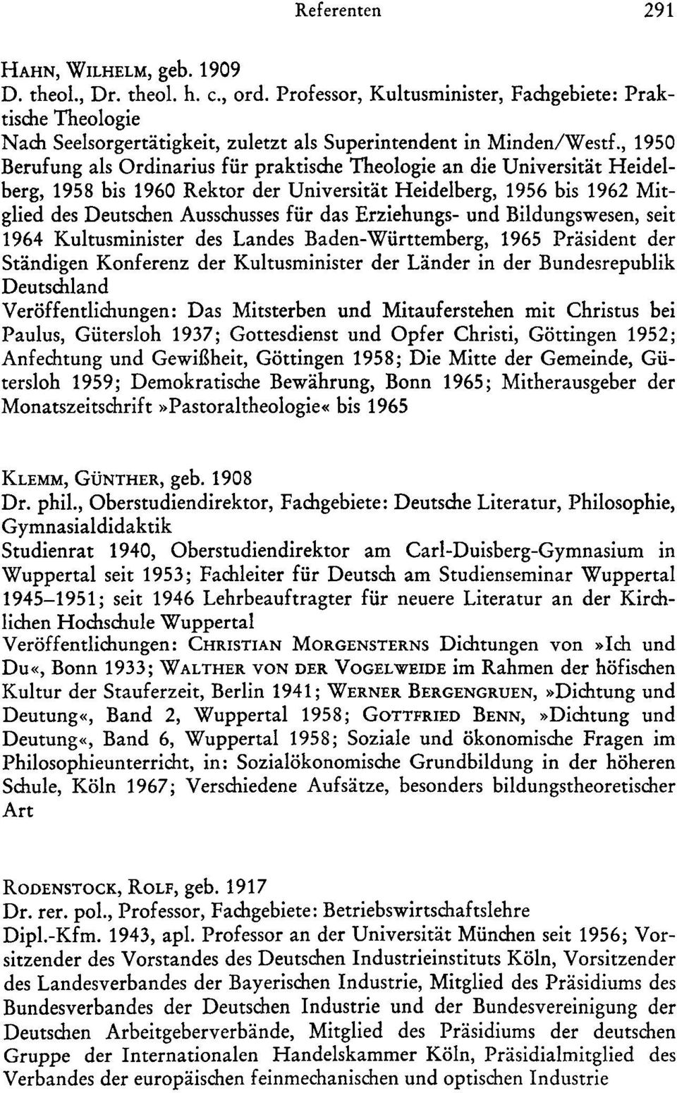 , 1950 Berufung als Ordinarius für praktische Theologie an die Universität Heidelberg, 1958 bis 1960 Rektor der Universität Heidelberg, 1956 bis 1962 Mitglied des Deutschen Aussc:husses für das