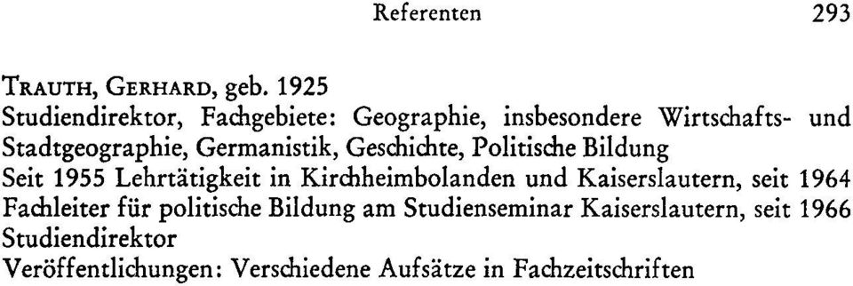 Germanistik, Geschichte, Politische Bildung Seit 1955 Lehrtätigkeit in Kirchheimbolanden und