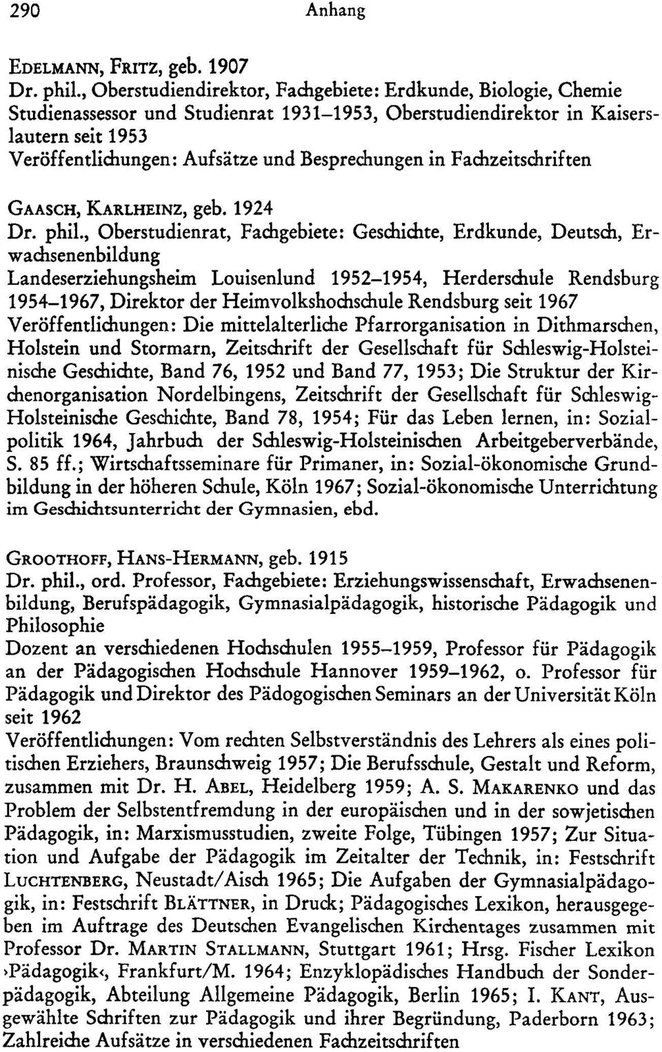 in Fachzeitschriften GAASCH, KARLHEINZ, geb. 1924 Dr. phil.