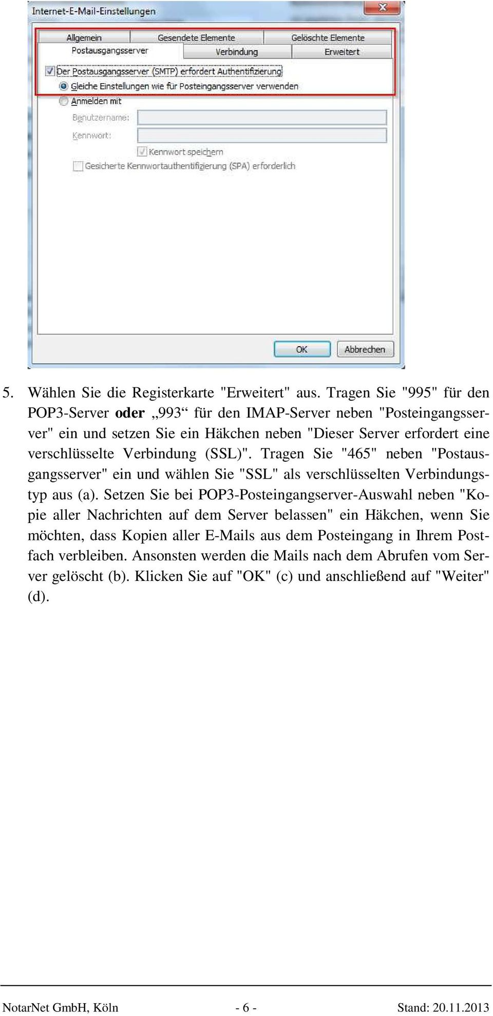 Verbindung (SSL)". Tragen Sie "465" neben "Postausgangsserver" ein und wählen Sie "SSL" als verschlüsselten Verbindungstyp aus (a).