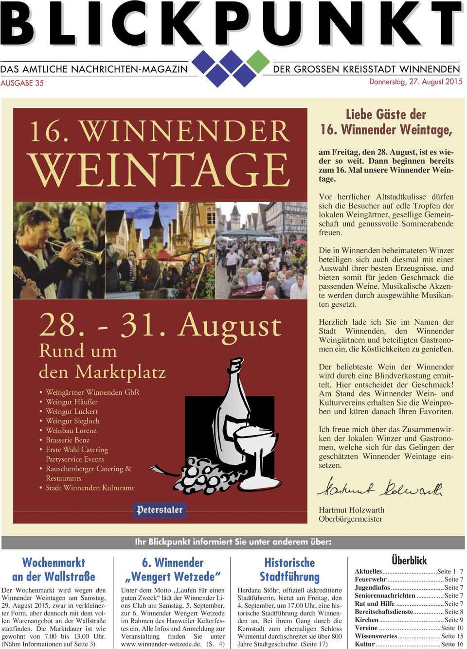 Restaurants Stadt Winnenden Kulturamt Liebe Gäste der 16. Winnender Weintage, am Freitag, den 28. August, ist es wieder so weit. Dann beginnen bereits zum 16. Mal unsere Winnender Weintage.