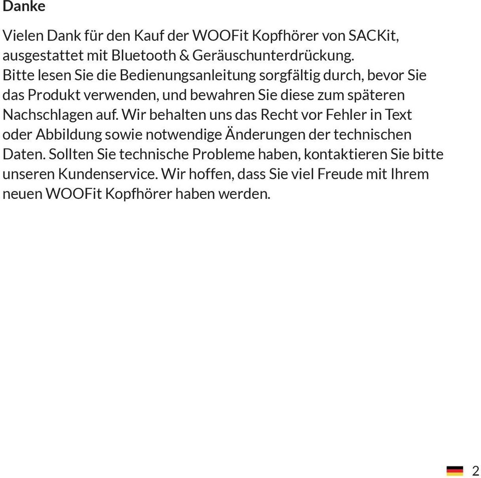 Nachschlagen auf. Wir behalten uns das Recht vor Fehler in Text oder Abbildung sowie notwendige Änderungen der technischen Daten.