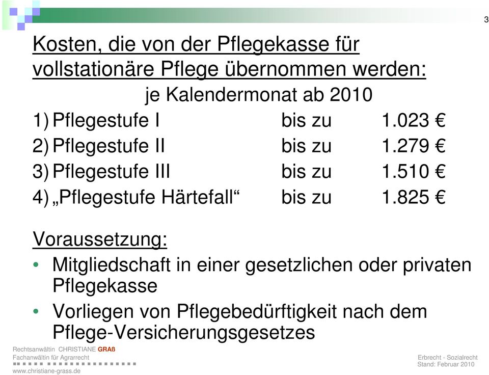 510 4) Pflegestufe Härtefall bis zu 1.