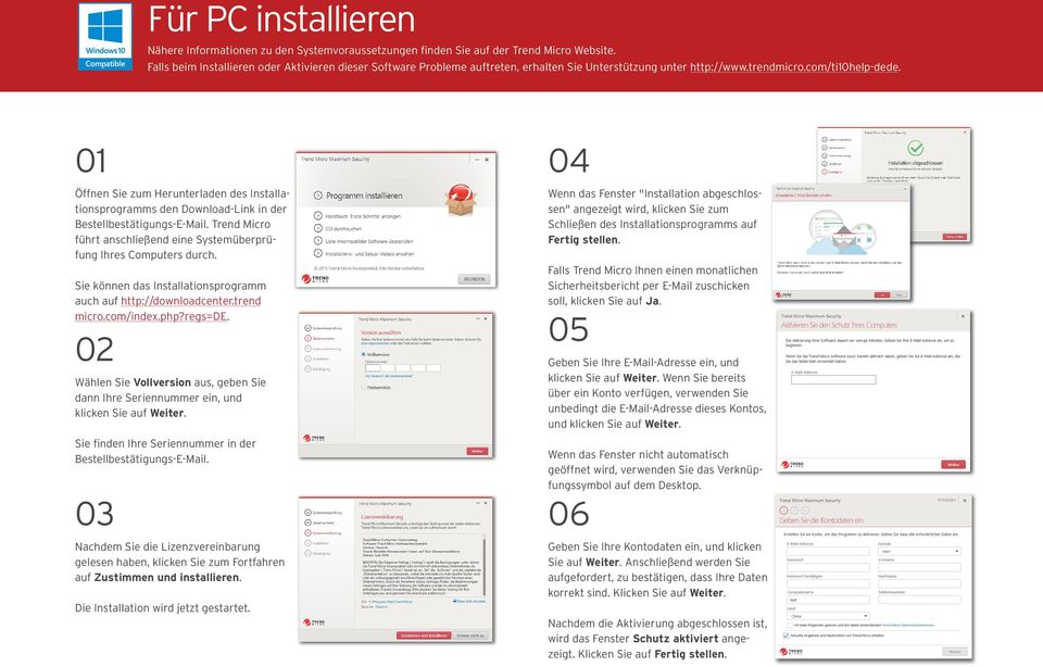 Öffnen Sie zum Herunterladen des Installationsprogramms den Download-Link in der Bestellbestätigungs-E-Mail. Trend Micro führt anschließend eine Systemüberprüfung Ihres Computers durch.