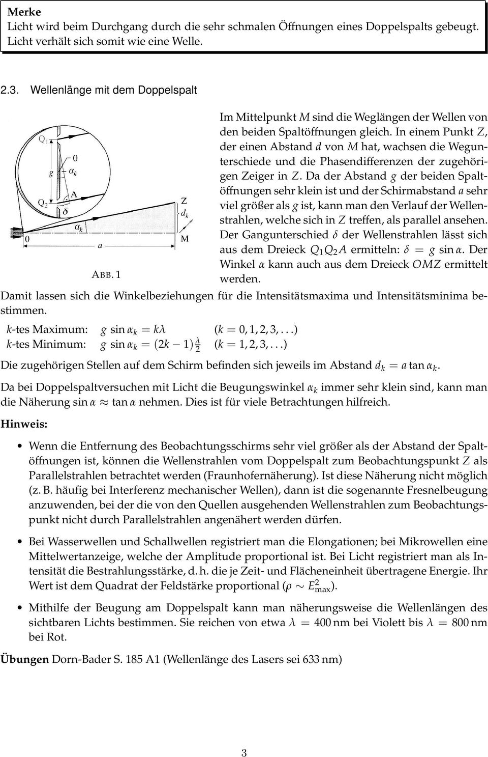 In einem Punkt Z, der einen Abstand d von M hat, wachsen die Wegunterschiede und die Phasendifferenzen der zugehörigen Zeiger in Z.