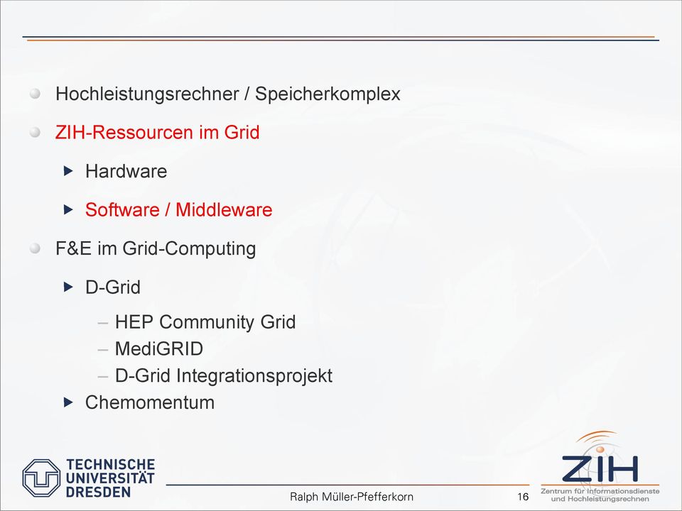 Middleware F&E im Grid-Computing D-Grid HEP