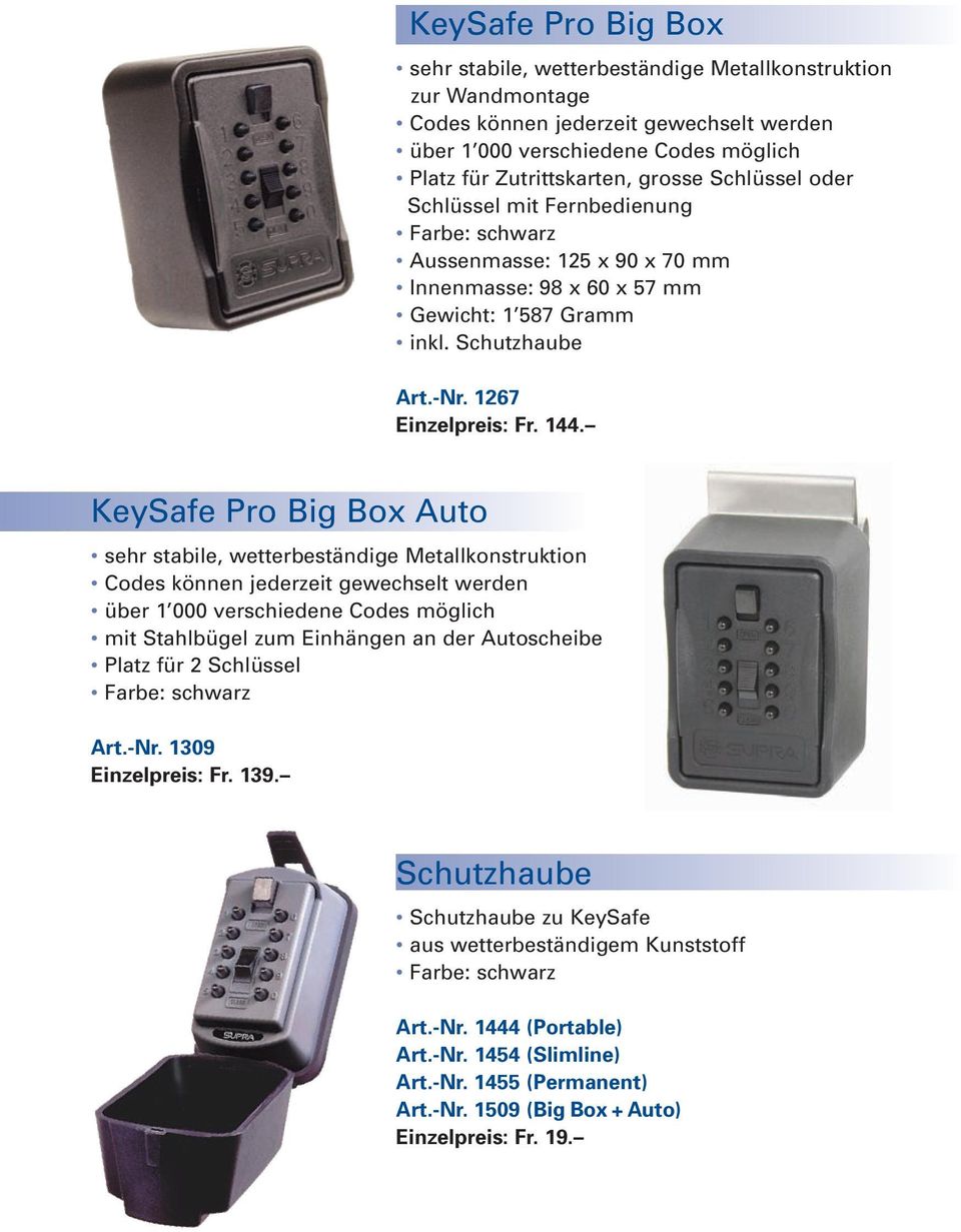 KeySafe Pro Big Box Auto mit Stahlbügel zum Einhängen an der Autoscheibe Platz für 2 Schlüssel Art.-Nr. 1309 Einzelpreis: Fr. 139.