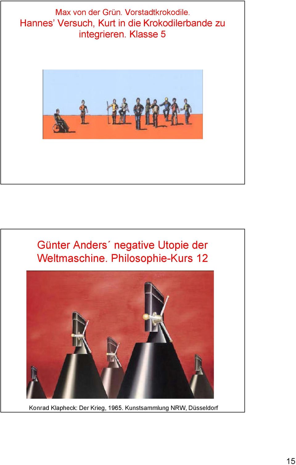 Klasse 5 Günter Anders negative Utopie der Weltmaschine.