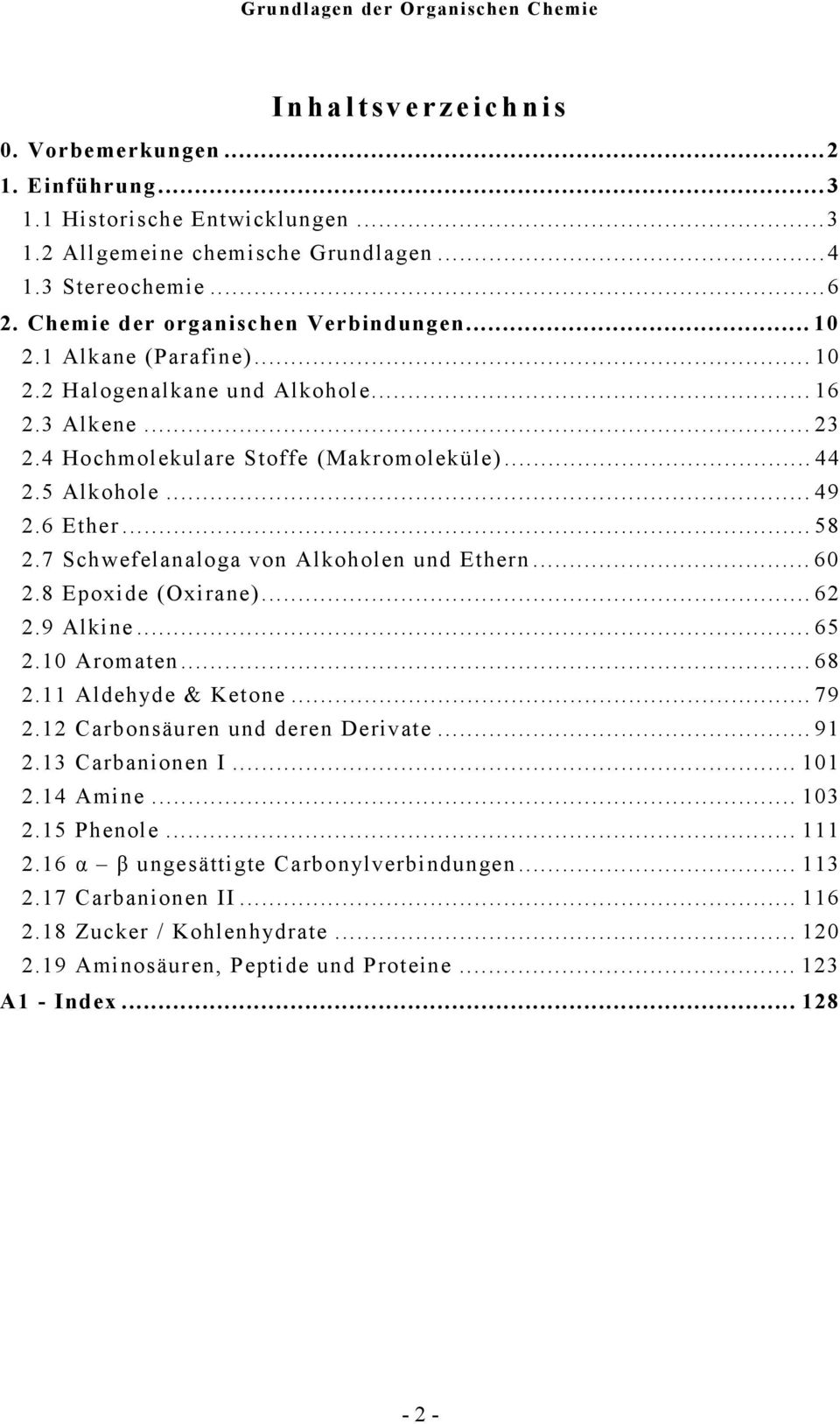 7 Schwefelanaloga von Alkoholen und Ethern...60 2.8 Epoxide (xirane)...62 2.9 Alkine...65 2.10 Aromaten...68 2.11 Aldehyde & Ketone...79 2.12 arbonsäuren und deren Derivate...91 2.13 arbanionen I.