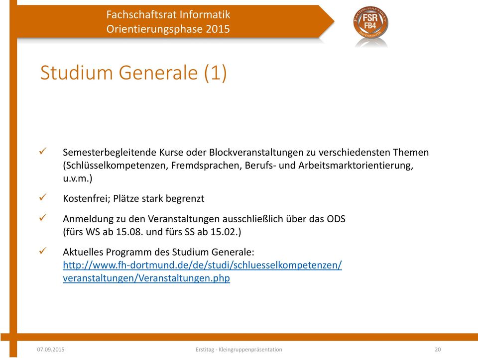 08. und fürs SS ab 15.02.) Aktuelles Programm des Studium Generale: http://www.fh-dortmund.