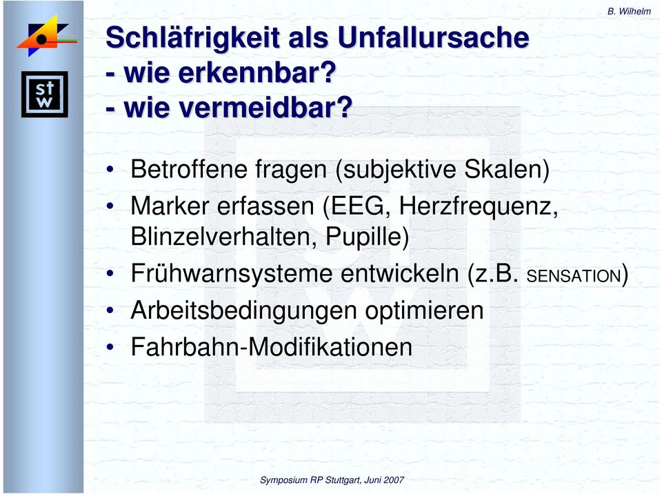 Herzfrequenz, Blinzelverhalten, Pupille) Frühwarnsysteme entwickeln