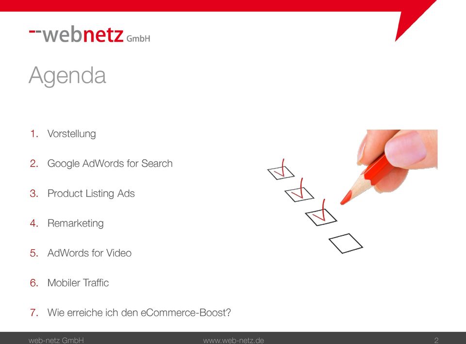 Remarketing 5. AdWords for Video 6.