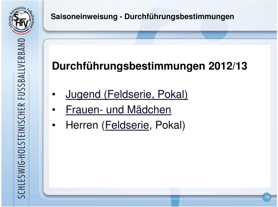 2012/13 Jugend (Feldserie, Pokal)