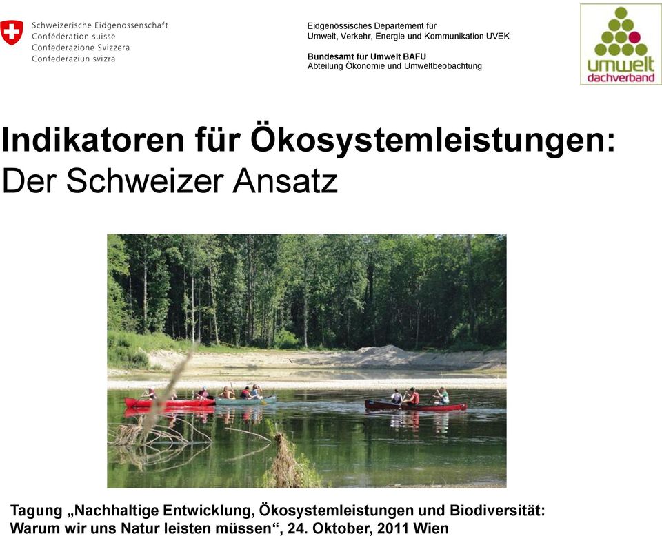 Ökosystemleistungen: Der Schweizer Ansatz Tagung Nachhaltige Entwicklung,