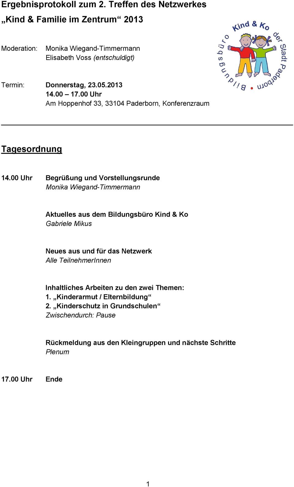 00 17.00 Uhr Am Hoppenhof 33, 33104 Paderborn, Konferenzraum Tagesordnung 14.