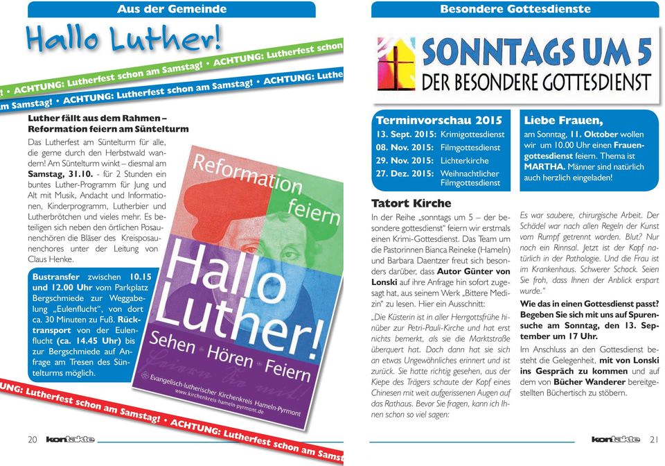 ACHTUNG: Lutherfest Luther fällt aus dem Rahmen Reformation feiern am Süntelturm Das Lutherfest am Süntelturm für alle, die gerne durch den Herbstwald wandern!
