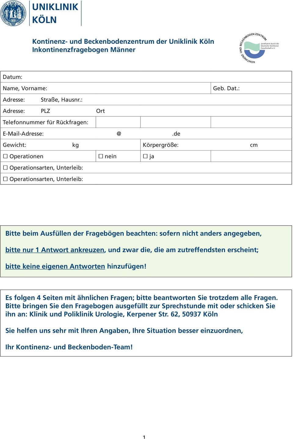 1 Antwort ankreuzen, und zwar die, die am zutreffendsten erscheint; bitte keine eigenen Antworten hinzufügen! Es folgen 4 Seiten mit ähnlichen Fragen; bitte beantworten Sie trotzdem alle Fragen.