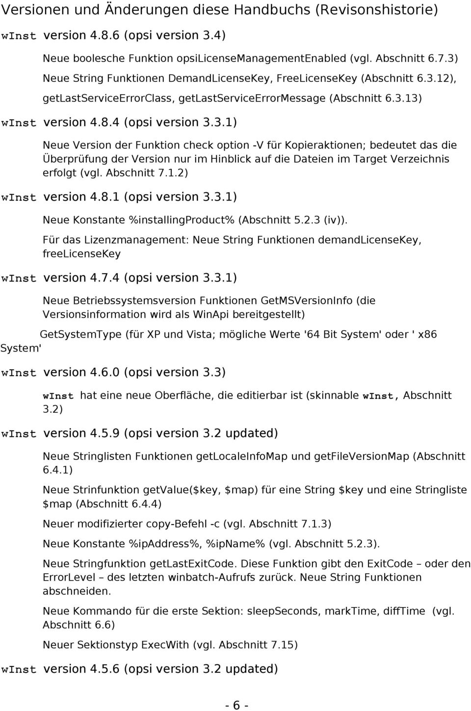 Abschnitt 7.1.2) winst version 4.8.1 (opsi version 3.3.1) Neue Konstante %installingproduct% (Abschnitt 5.2.3 (iv)).