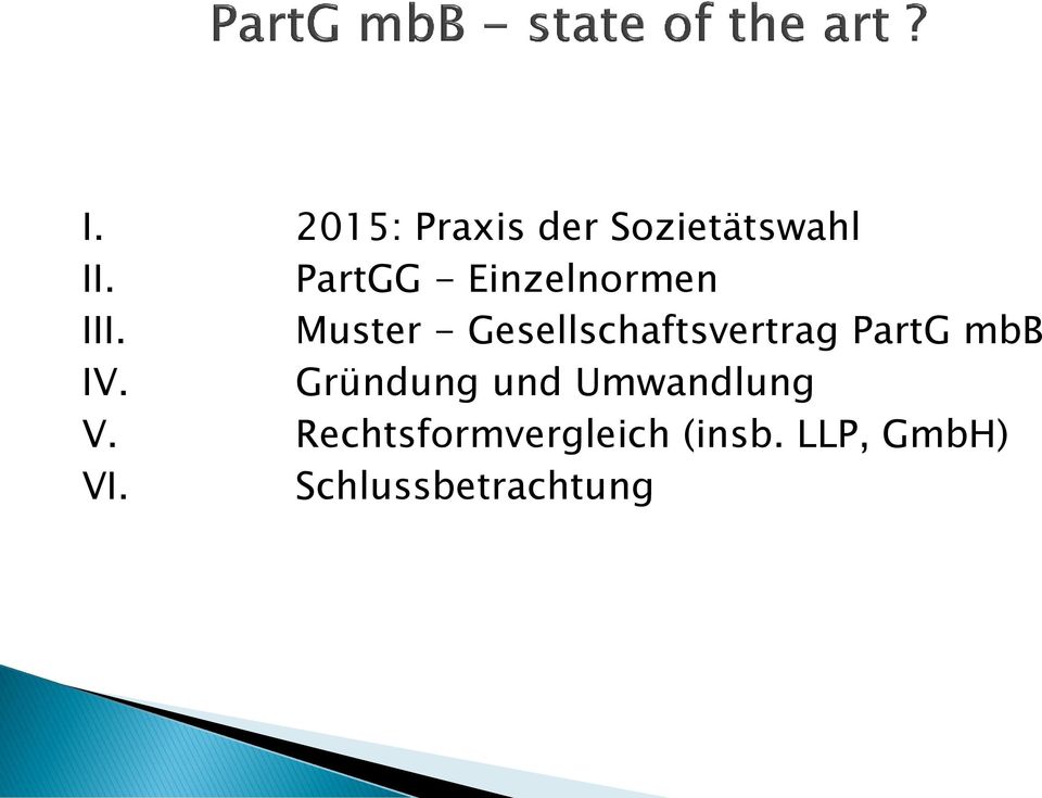 Muster - Gesellschaftsvertrag PartG mbb IV.