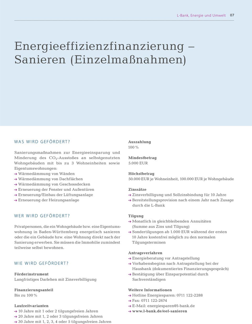 Wärmedämmung von Dachflächen @ Wärmedämmung von Geschossdecken @ Erneuerung der Fenster und Außentüren @ Erneuerung/Einbau der Lüftungsanlage @ Erneuerung der Heizungsanlage WER WIRD GEFÖRDERT?