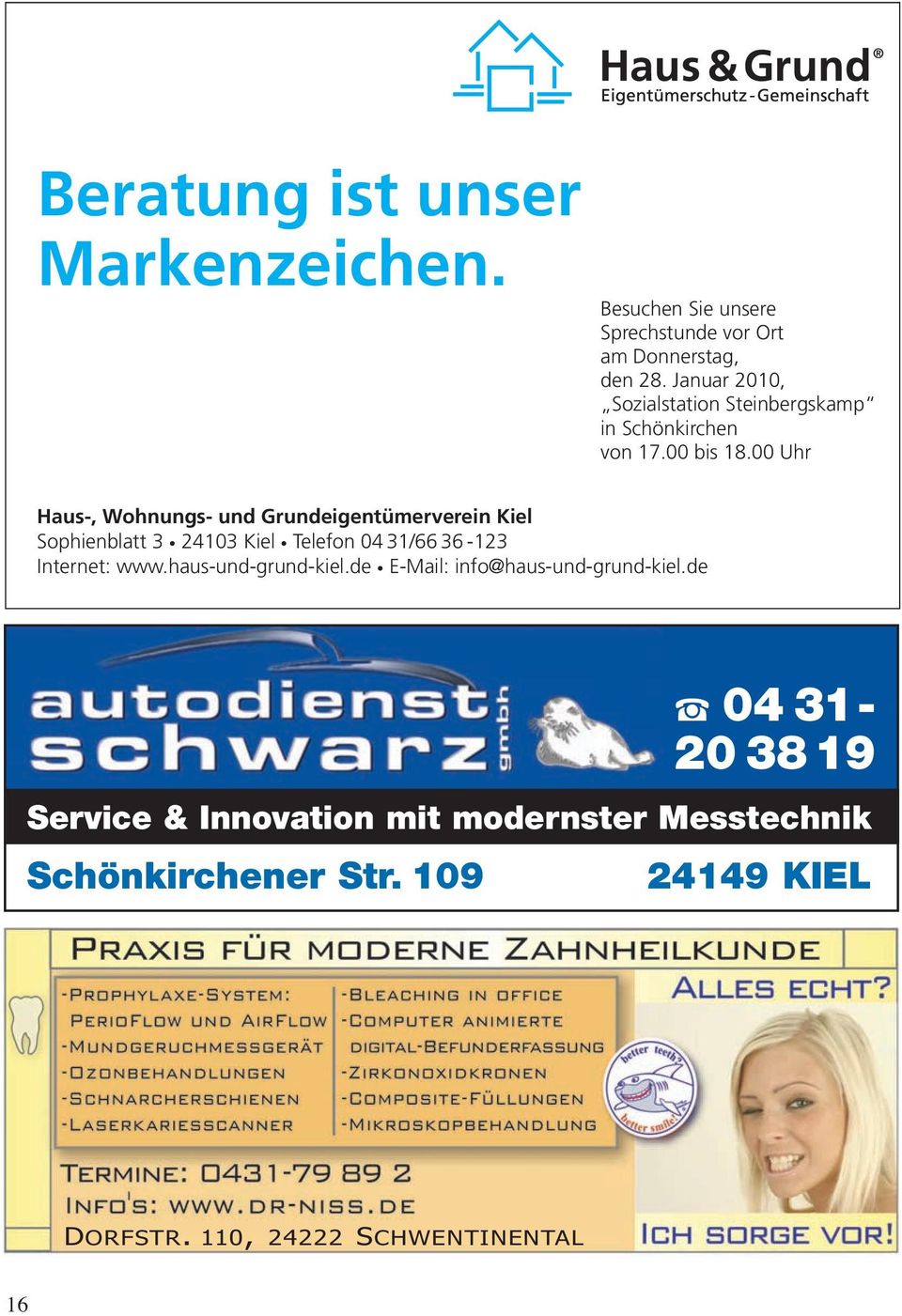 00 Uhr Haus-, Wohnungs- und Grundeigentümerverein Kiel Sophienblatt 3 24103 Kiel Telefon 04 31/66 36-123 Internet: www.