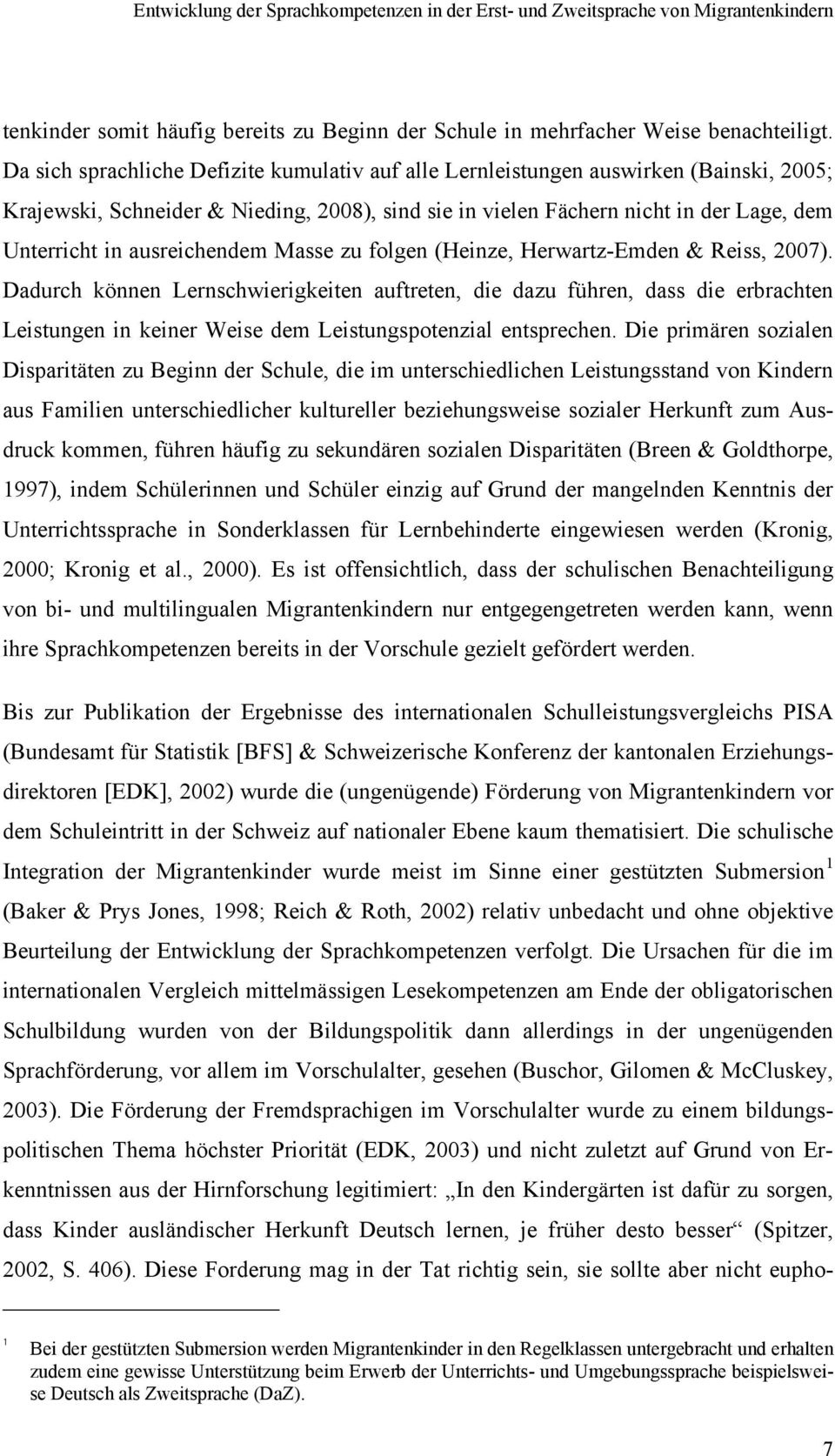 ausreichendem Masse zu folgen (Heinze, Herwartz-Emden & Reiss, 2007).