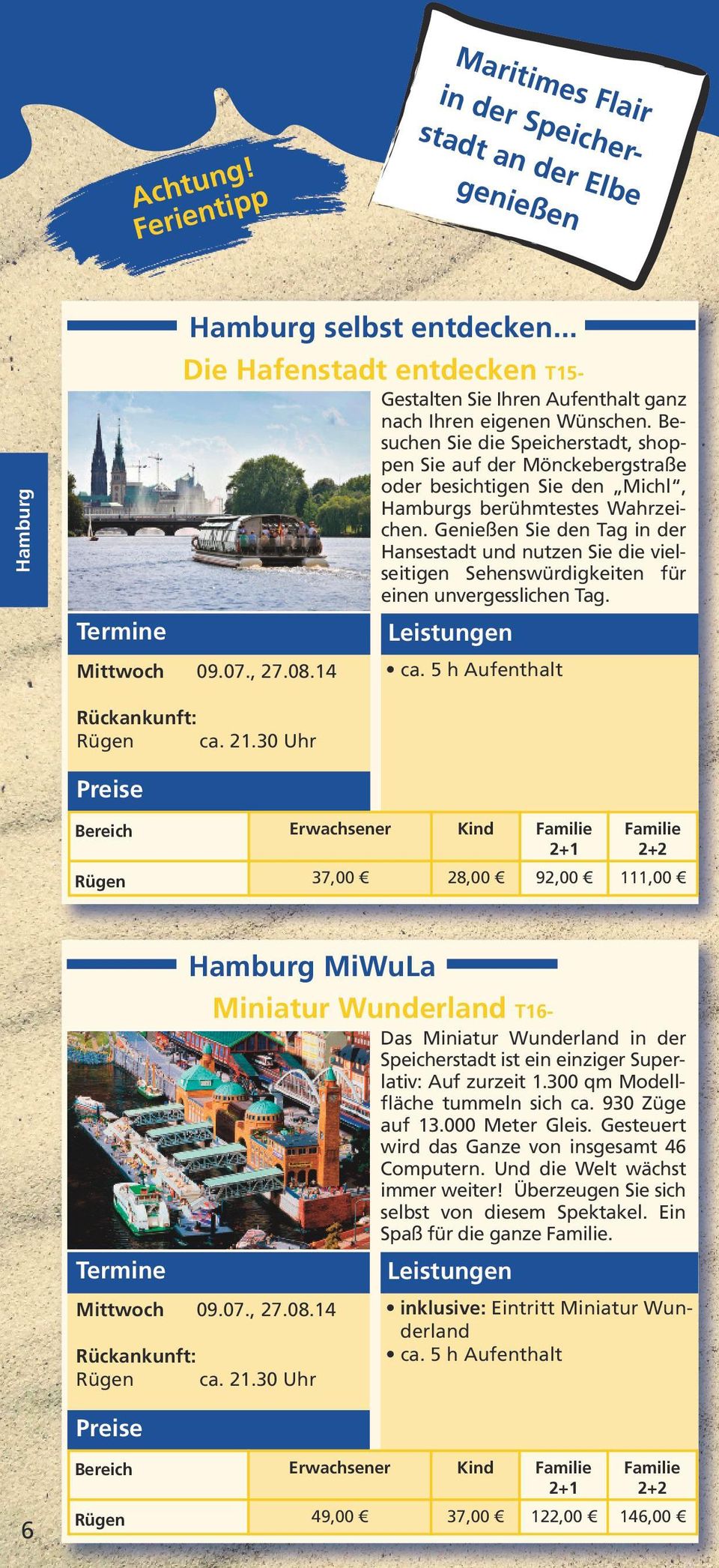 Besuchen Sie die Speicherstadt, shoppen Sie auf der Mönckebergstraße oder besichtigen Sie den Michl, Hamburgs berühmtestes Wahrzeichen.