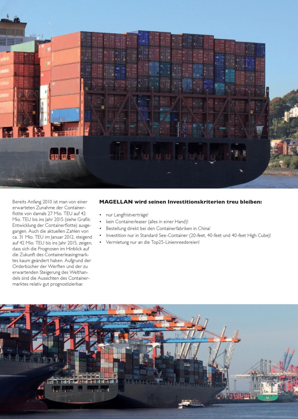 TEU bis ins Jahr 2015, zeigen, dass sich die Prognosen im Hinblick auf die Zukunft des Containerleasingmarktes kaum geändert haben.
